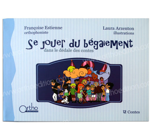 Image de Se jouer du bégaiement dans le dédale des contes, produit d'Ortho Édition