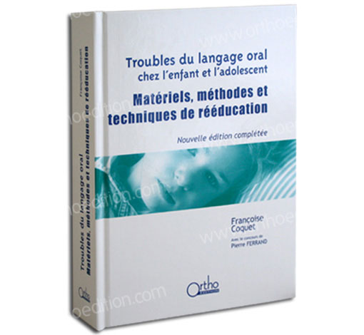 Image du produit Troubles du langage oral chez l'enfant et l'adolescent : Mat&eacute;riels, m&eacute;thodes et techniques de r&eacute;&eacute;ducation